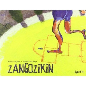 Koldo Izagirre, Antton Olariaga Aranburu: Zangozikin (Hardcover, Euskara language, 2016, Igela)