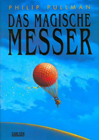 Philip Pullman: Das Magische Messer (German language, 2008, Carlsen)