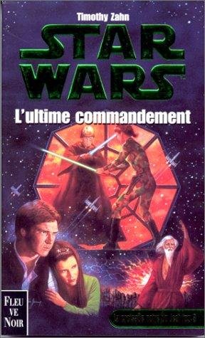 Timothy Zahn: Ultime Commandment (Paperback, Fleuve noir, Fleuve Noir)