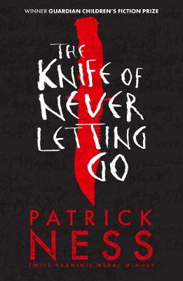 Patrick Ness: The Knife of Never Letting Go (Chaos Walking) (2018, Walker Books Ltd)