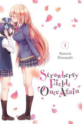 Kazura Kinosaki: Strawberry Fields Once Again, Vol. 1 (Paperback, 2020, Yen Press LLC)
