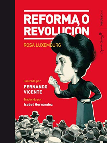 Isabel Hernndez Gonzlez, Fernando Vicente Snchez, Rosa Luxemburg: Reforma o revolución (Hardcover, 2019, Nrdica Libros)