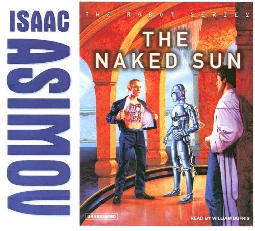 Айзек Азимов: The Naked Sun (Robot (Tantor)) (AudiobookFormat, 2007, Tantor Media)