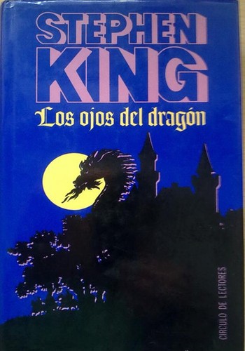 King, Stephen(duplicate): Los ojos del dragón (Hardcover, Spanish language, 1989, Círculo de Lectores, S.A.)