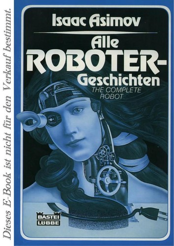 Айзек Азимов: Alle Roboter-Geschichten (German language, 1982, Bastei-Lübbe)