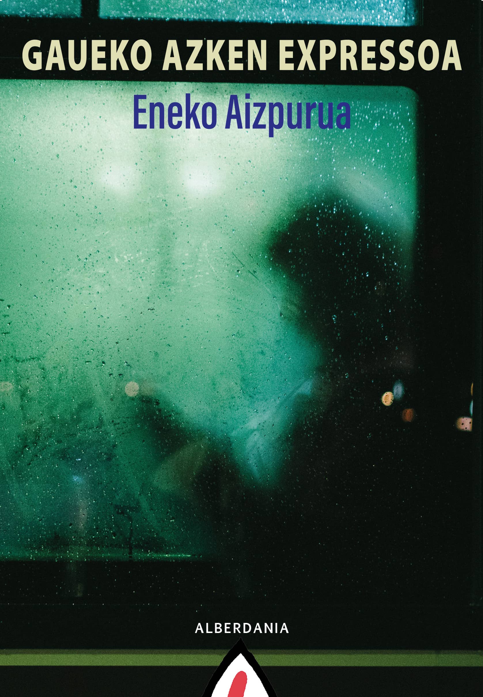Eneko Aizpurua: Gaueko expressoa (Paperback, Euskara language, Alberdania)