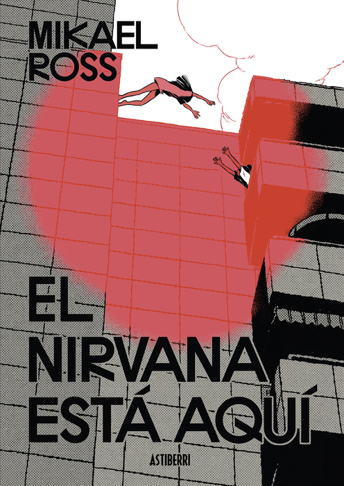 Mikael Ross: El nirvana está aquí (Paperback, Gaztelania language, Astiberri)