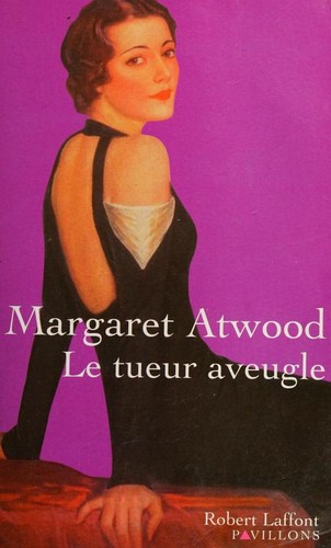 Michèle Albaret-Maatsch, Margaret Atwood: Tueur aveugle  (Le) (French language, 2002, Laffont Robert)