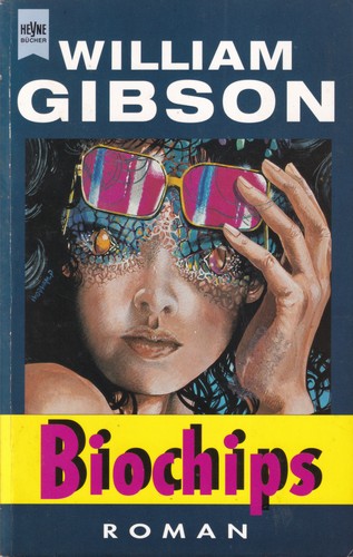 William F. Gibson: Biochips (German language, 1995, Wilhelm Heyne Verlag)