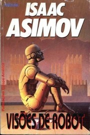 Айзек Азимов: Visões de Robot (Portuguese language, 1992, Publicações Europa-América)