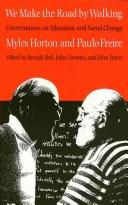 Myles Horton, Paulo Freire: We Make the Road by Walking (Paperback, 1991, Temple University Press)