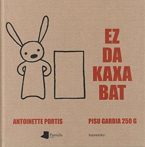 Antoinette Portis, Eva Linazasoro Izagirre: Ez da kaxa bat (Hardcover, Euskara language, 2017, Pamiela argitaletxea)