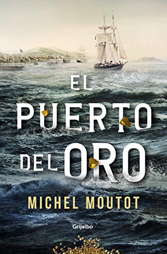 Michel Moutot: El puerto del oro