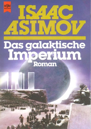 Айзек Азимов: Das galaktische Imperium (German language, 1985, Heyne)