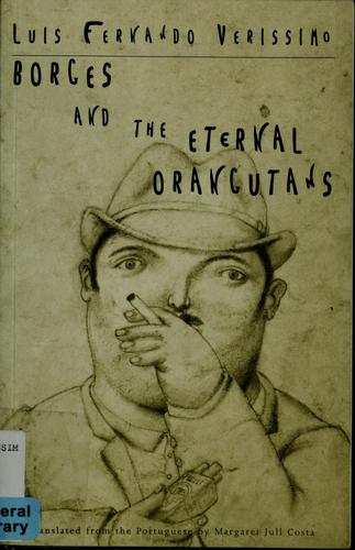 Luis Fernando Verissimo, Margaret Jull Costa: Borges and the eternal orangutans (Paperback, 2005, New Directions)
