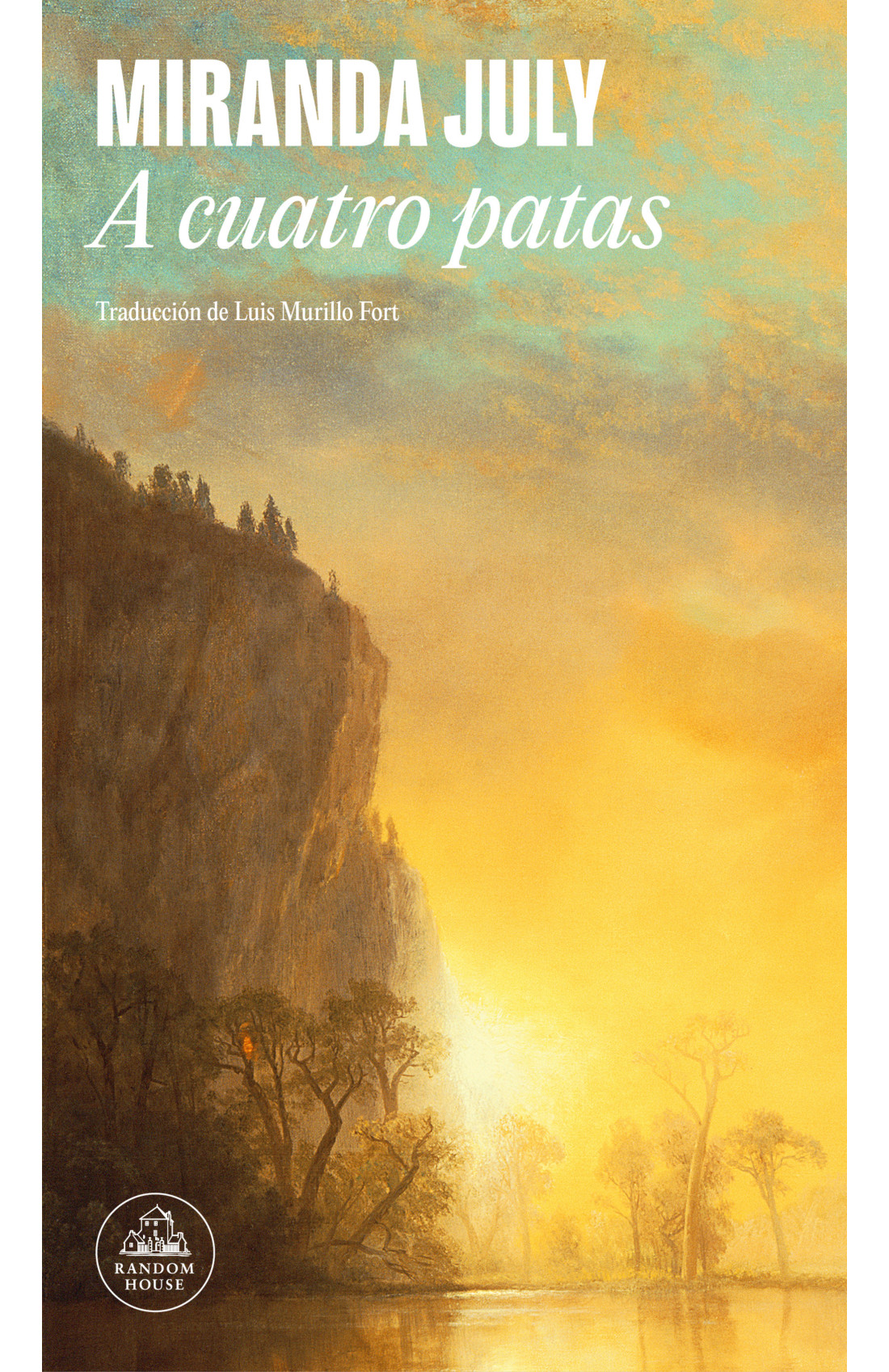 Luis Murillo Fort, Miranda July: A cuatro patas (EBook, castellano language, Random Hou)
