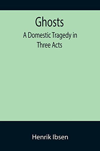 Henrik Ibsen: Ghosts (Paperback, 2022, Alpha Edition)