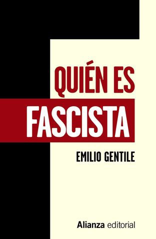 Emilio Gentile: Quién es fascista (Paperback, Spanish language, 2019, Alianza)