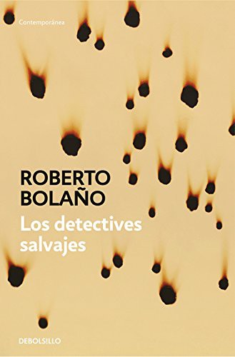 Roberto Bolaño: Los detectives salvajes (Paperback, 2017, Debolsillo, DEBOLSILLO)