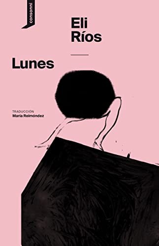 Eli Ríos, consonni, María Raimóndez, Susana Talayero: Lunes (Paperback, 2022, Consonni)