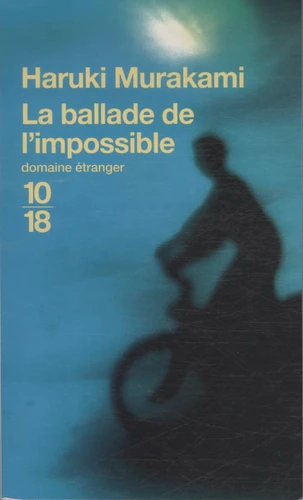 Haruki Murakami: La ballade de l'impossible (Français language, 2009, 10-18)