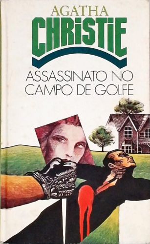Agatha Christie: Assassinato no Campo de Golfe (Paperback, Português language, 1984, Circulo do Livro)
