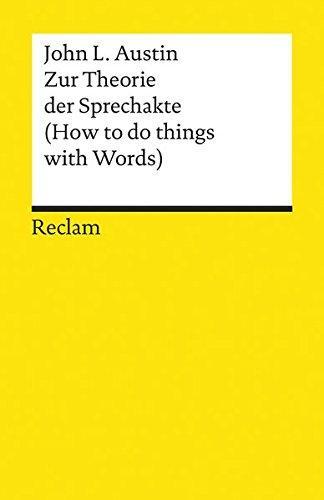 J. L. Austin: Zur Theorie der Sprechakte (German language, 1972, P. Reclam)