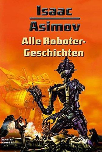 Mark Zug, Isaac Asimov, Harlan Ellison: Alle Roboter Geschichten (German language, 2007)