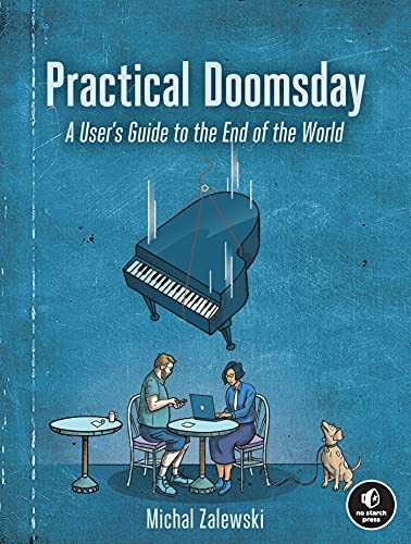 Michal Zalewski: Practical Doomsday (2022, No Starch Press, Incorporated)