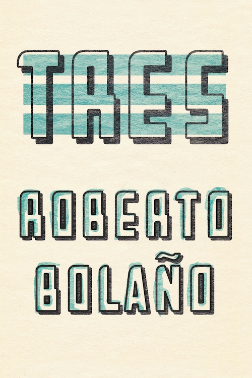 Laura Healy, Roberto Bolaño: Tres (Spanish language, New Directions)