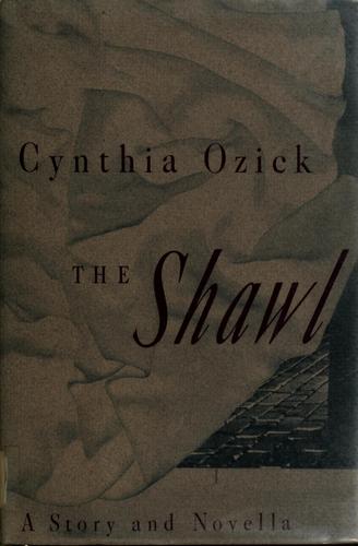 Cynthia Ozick: The shawl (1989, Knopf, Distributed by Random House)