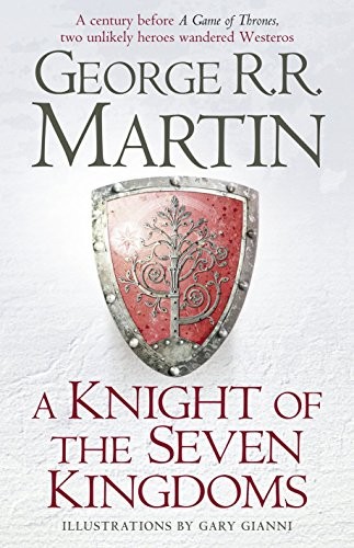 Gary Gianni, George R. R. Martin: A Knight of the Seven Kingdoms (Hardcover, 2015, Bantam)