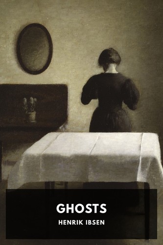Henrik Ibsen: Ghosts (2019, Standard Ebooks)