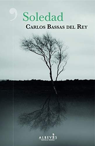 Carlos Bassas del Rey: Soledad (Paperback, 2019, Editorial Alrevés)