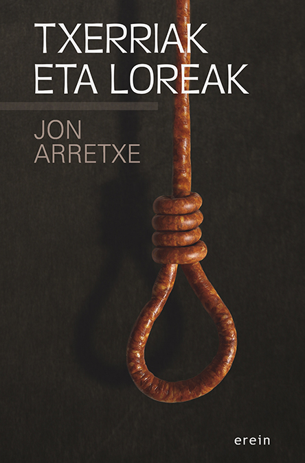 Jon Arretxe: Txerriak eta loreak (Paperback, eu language, Erein)