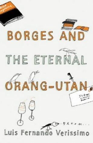 Luis Fernando Verissimo: Borges and the eternal orang-utans (Portuguese language, 2004, Harvill Press)