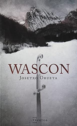 Josetxo Orueta Iturralde: Wascon (Paperback, 2021, Txertoa)