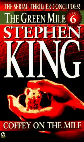 King, Stephen(duplicate): Green Mile book 6: Coffey on the Mile (Paperback, 1996, Signet)