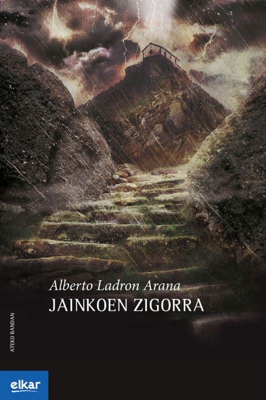 Alberto Ladron Arana: Jainkoen zigorra (Paperback, Euskara language, 2017, Elkar)
