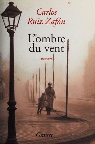 Frédéric Meaux, François Maspero, . ResumenExpress, Carlos Ruiz Zafón: L'ombre du vent (Paperback, French language, 2004, Bernard Grasset)
