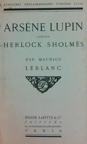 Maurice Leblanc: Arsène Lupin contre Herlock Sholmès (French language, 1908, P. Lafitte & cie.)