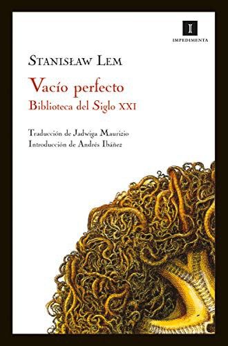 Stanislaw Lem, Enrique Redel, Jadwiga Maurizio, Albertus Seba, Andrés Ibáñez: Vacío perfecto (Paperback, 2008, Impedimenta)