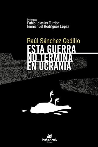 Raúl Sánchez Cedillo, Emmanuel Rodríguez, Pablo Iglesias Turrión: Esta guerra no termina en Ucrania (Paperback, 2022, Katakrak)