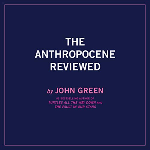 John Green: The Anthropocene Reviewed (AudiobookFormat, 2021, Penguin Audio)