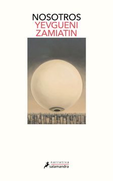 Yevgueni Zamiatin: Nosotros (Paperback, Castellano language, 2023, Salamandra)