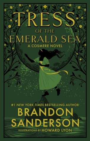 Howard Lyon, Brandon Sanderson: Tress of the Emerald Sea (2023, Dragonsteel Entertainment, LLC)