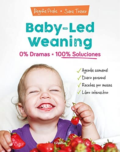 Begoña Prats: Baby-Led Weaning (Spanish language, 2021, Penguin Random House Grupo Editorial, Grijalbo)