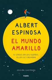 Albert Espinosa: El mundo amarillo (Hardcover, Spanish language, 2020, Penguin Random House Grupo Editorial (Grijalbo))