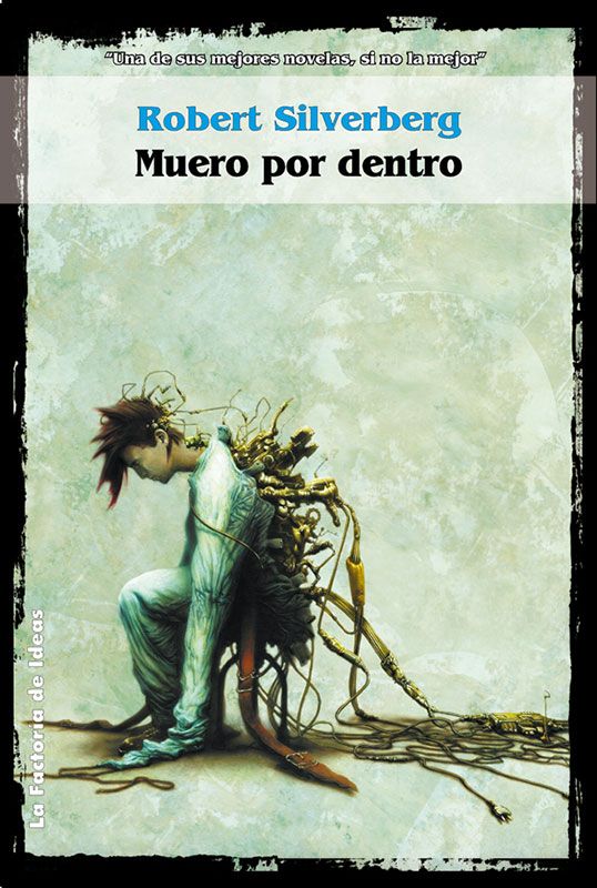 Robert Silverberg: Muero por dentro (Paperback, LA FACTORÍA DE IDEAS)