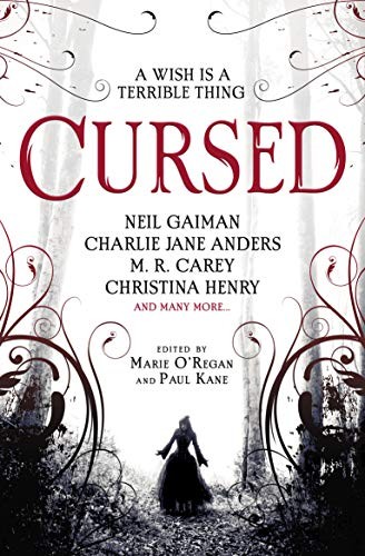 Christina Henry, Neil Gaiman, Marie O'Regan, Karen Joy Fowler, Paul Kane: Cursed (2020, Titan Books)